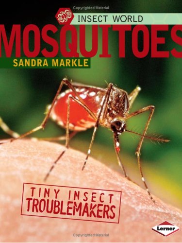 Mosquitoes: Tiny Insect Troublemakers (Insect World) by Sandra Markle