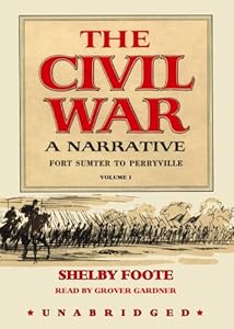 The Civil War: A Narrative, Vol. 1, Fort Sumter to Perryville