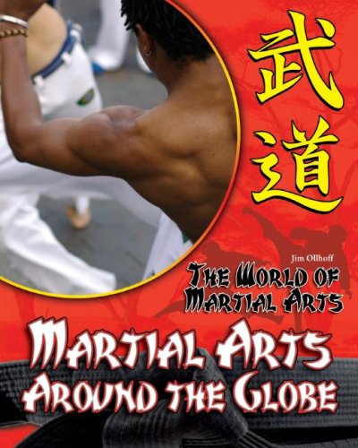Martial Arts Around the Globe by Jim Ollhoff