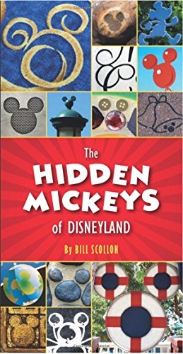 The Hidden Mickeys of Disneyland by Bill Scollon
