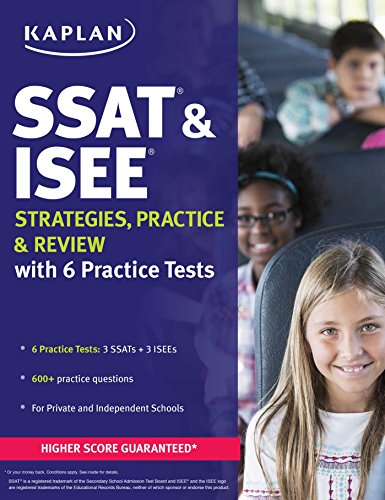 SSAT & ISEE 2017 Strategies, Practice, and Review with 6 Practice Tests: For Private and Independent School Admissions by Kaplan