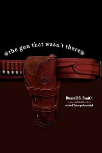 The Gun That Wasn't There by Russell Smith