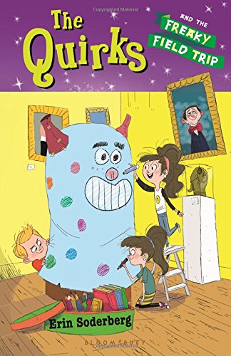 The Quirks and the Freaky Field Trip by Erin Soderberg