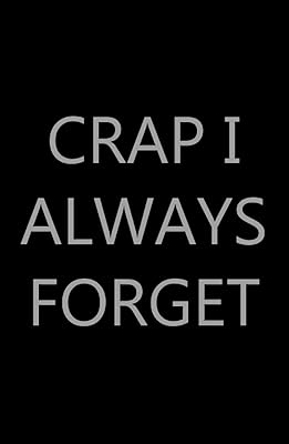Crap I Always Forget: Password Log Book, Internet Login Keeper, Website Organizer, Simple & Minimalist, Matte Black Stealth Cover, Pocket Compact ... Pages, Hardcover (Pocket Password Log Books)