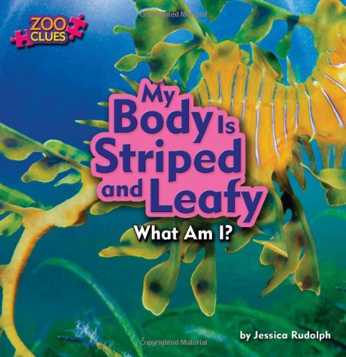My Body is Striped and Leafy by Jessica Rudolph