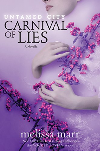 Untamed City: Carnival of Lies by Melissa Marr