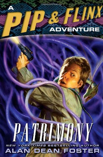 Patrimony: A Pip & Flinx Adventure (Pip & Flinx Adventures) by Alan Dean Foster