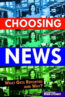 Choosing News: What Gets Reported and Why