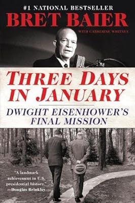 Three Days in January: Dwight Eisenhower's Final Mission