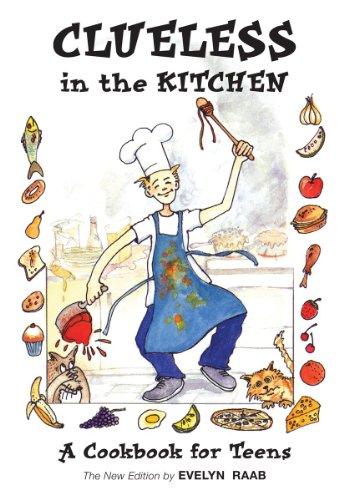 Clueless in the Kitchen: A Cookbook for Teens (The Clueless series) by Evelyn Raab