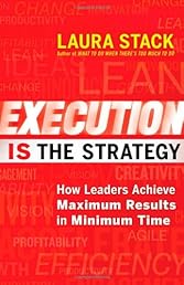 Execution IS the Strategy: How Leaders Achieve Maximum Results in Minimum Time