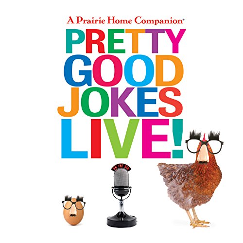 A Prairie Home Companion Pretty Good Jokes Live! by Garrison Keillor