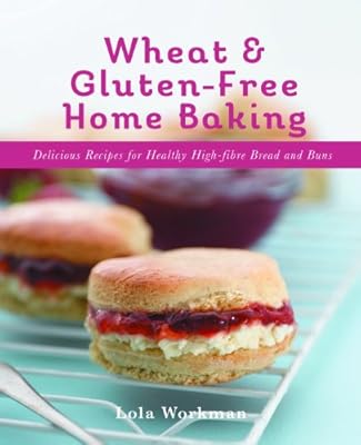 Wheat and Gluten-Free Home Baking