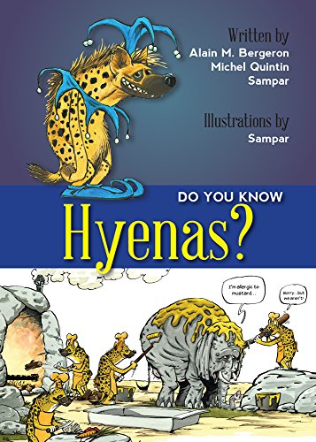 Do You Know Hyenas? by Alain M Bergeron