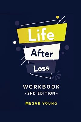 Life After Loss Workbook, Second Edition