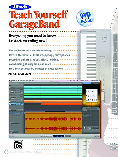 Alfred's Teach Yourself Garage Band by Alfred Publishing Staff