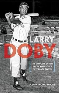 Larry Doby: The Struggle of the American League's First Black Player (Dover Baseball) by Joseph Thomas Moore