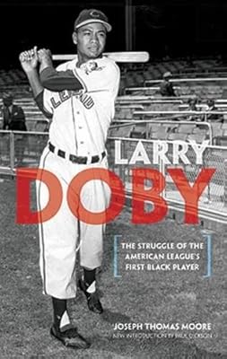 Larry Doby: The Struggle of the American League's First Black Player (Dover Baseball)