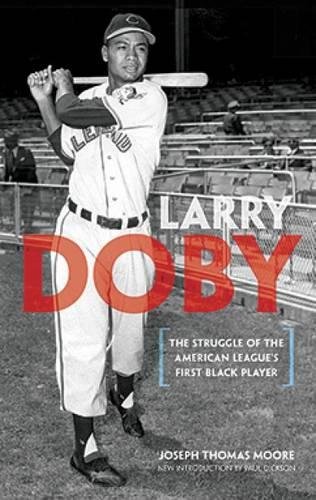 Larry Doby: The Struggle of the American League's First Black Player (Dover Baseball) by Joseph Thomas Moore