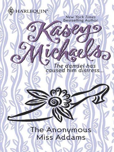 The Anonymous Miss Addams (Harlequin Regency Romance) by Kasey Michaels