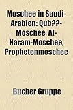 Moschee in Saudi-Arabien: Qub-Moschee, Al-Haram-Moschee, Prophetenmoschee