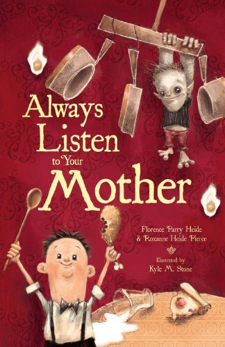 Always Listen to Your Mother by Florence Parry Heide