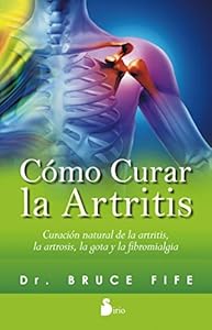 Como curar la artritis by Bruce Fife