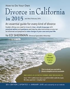 How to Do Your Own Divorce in California in 2015: An Essential Guide for Every Kind of Divorce