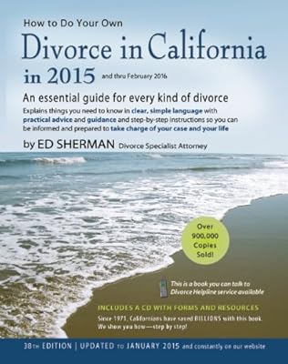 How to Do Your Own Divorce in California in 2015: An Essential Guide for Every Kind of Divorce