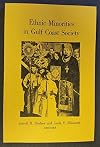 Ethnic Minorities in Gulf Coast Society (Proceedings of the Gulf Coast History and Humanities Conference, VIII)