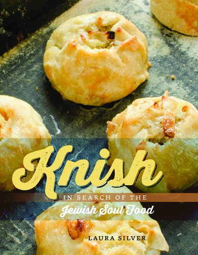 Knish: In Search of the Jewish Soul Food by Laura Silver
