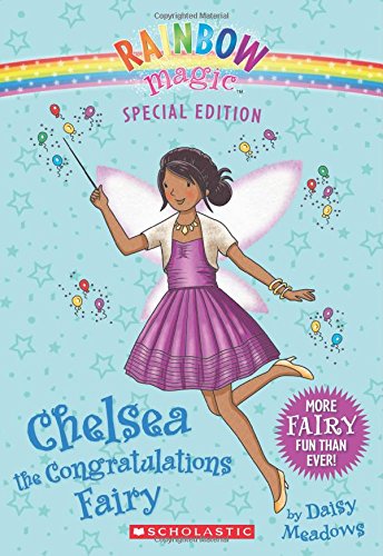 Rainbow Magic Special Edition: Chelsea the Congratulations Fairy by Daisy Meadows