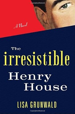 The Irresistible Henry House: A Novel