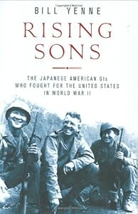 Rising Sons: The Japanese American GIs Who Fought for the United States in World War II