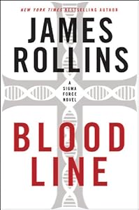 Bloodline: A Sigma Force Novel (Sigma Force Novels Book 8)