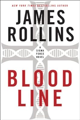 Bloodline: A Sigma Force Novel (Sigma Force Novels Book 8)