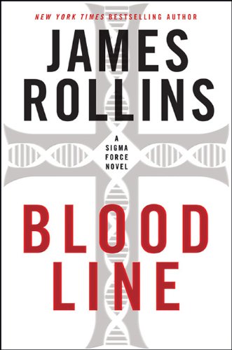 Bloodline: A Sigma Force Novel (Sigma Force Novels Book 8) by James Rollins