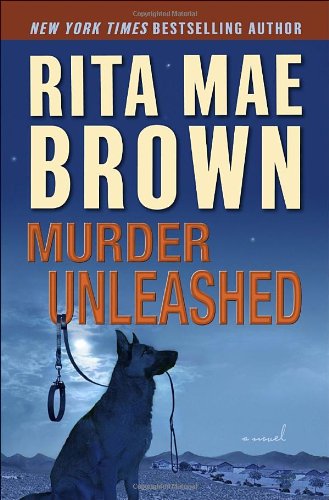 Murder Unleashed: A Novel by Rita Mae Brown