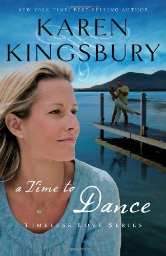 A Time to Dance by Karen Kingsbury