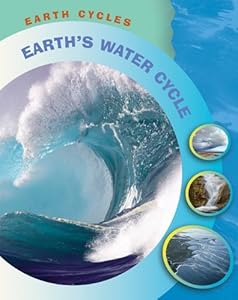 Earth's Water Cycle (Earth Cycles)