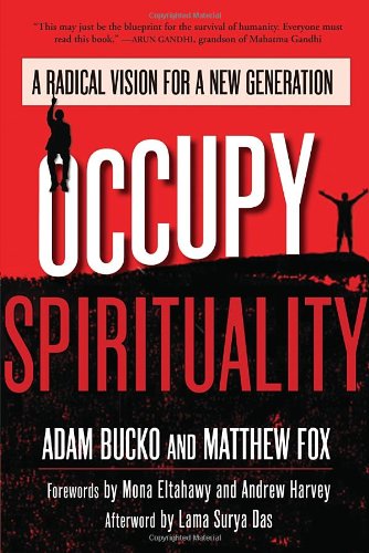 Occupy Spirituality: A Radical Vision for a New Generation by Grace Lee Boggs