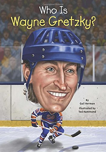 Who Is Wayne Gretzky? by Gail Herman