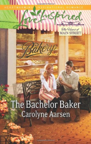 The Bachelor Baker (Love Inspired) by Carolyne Aarsen