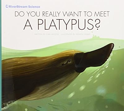 Do You Really Want to Meet a Platypus?