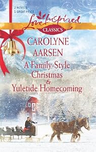 A Family-Style Christmas and Yuletide Homecoming (Love Inspired Classics)