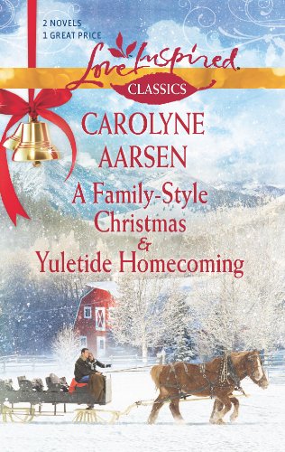 A Family-Style Christmas and Yuletide Homecoming (Love Inspired Classics) by Carolyne Aarsen