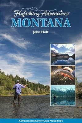 Flyfishing Adventures: Montana