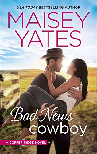 Bad News Cowboy: Shoulda Been a Cowboy by Maisey Yates