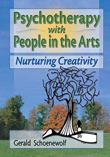 Psychotherapy with People in the Arts: Nurturing Creativity (Haworth Marriage and the Family) by Terry S Trepper