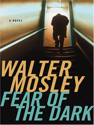Fear of the Dark by Walter Mosley